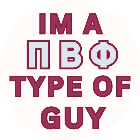 Im a Pi Beta Phi Type Of Guy
