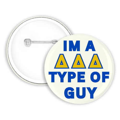 Im a Delta Delta Delta Type Of Guy
