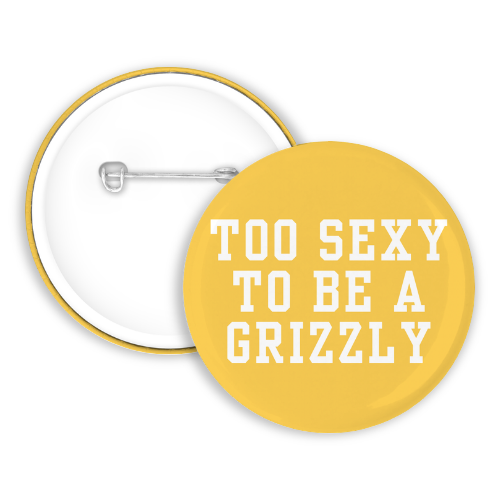 Too Sexy To Be a Grizzly