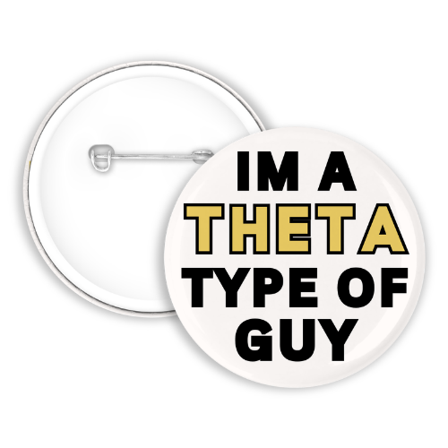 Im a Theta Type Of Guy